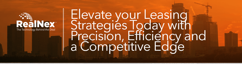 RealNex: Elevate your Leasing Strategies Today with Precision, Efficiency and a Competitive Edge